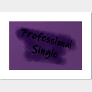 When being single becomes a full time job purple Posters and Art